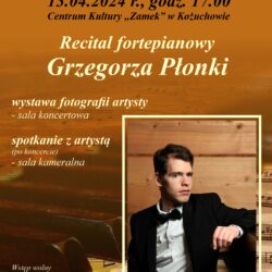 „Słyszę w sobie muzykę” – recital fortepianowy Grzegorza Płonki