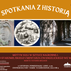 Spotkania z historią – „Ut vivas disce mori – czego nas uczą cmentarze?”