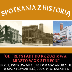 Spotkania z historią – Od Freystadt do Kożuchowa. Miasto w XX stuleciu