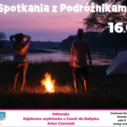 Spotkania z Podróżnikami – Odryseja. Kajakowa wędrówka z Czech do Bałtyku