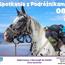 Spotkania z Podróżnikami – Rajd konny z Norwegii do Polski